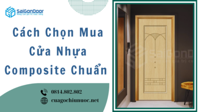 Cách Chọn Mua Cửa Nhựa Composite Chuẩn 