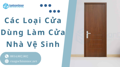 Các Loại Cửa Dùng Làm Cửa Nhà Vệ Sinh