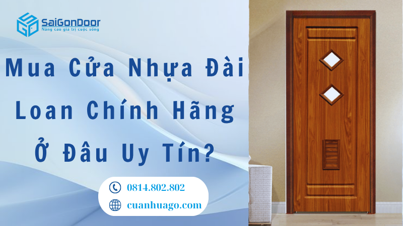 Mua Cửa Nhựa Đài Loan Chính Hãng Ở Đâu Uy Tín?
